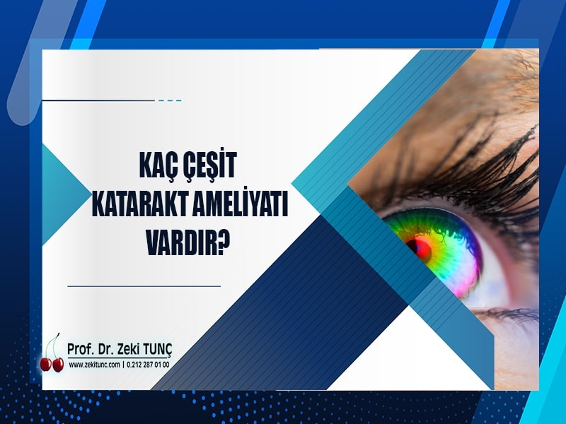 kac-cesit-katarakt-ameliyati-vardir-prof-dr-zeki-tunc-anlatiyor