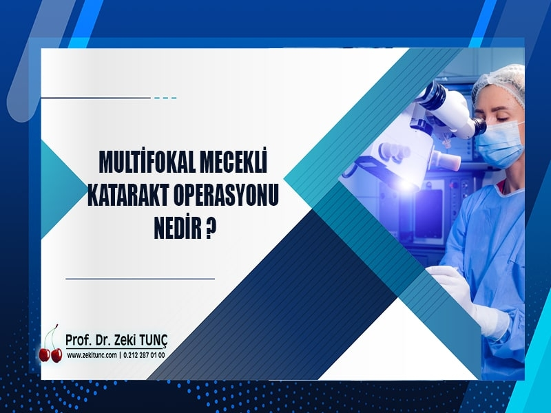 multifokal-mercekli-katarakt-operasyonu-nedir-prof-dr-zeki-tunc-anlatiyor